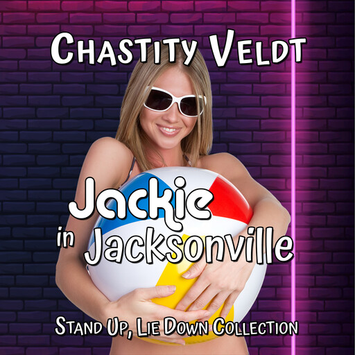 Jackie in Jacksonville, Chastity Veldt