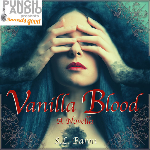 Vanilla Blood (Unabridged), S.L. Baron