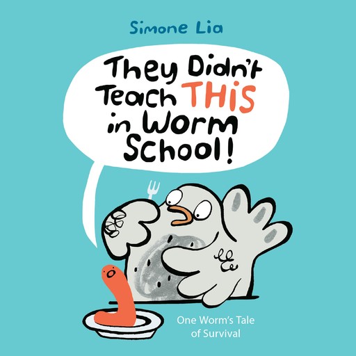 They Didn't Teach THIS in Worm School!, Simone Lia