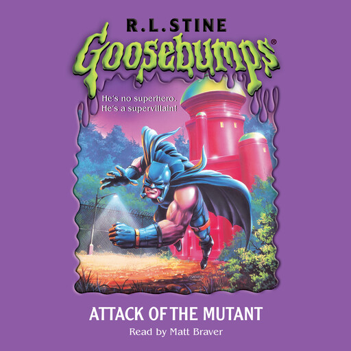 Attack of the Mutant (Goosebumps #25), R.L. Stine