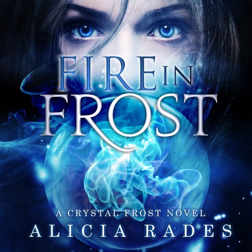 Fire in Frost, Alicia Rades