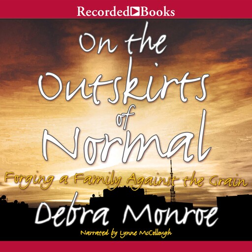 On the Outskirts of Normal, Debra Monroe