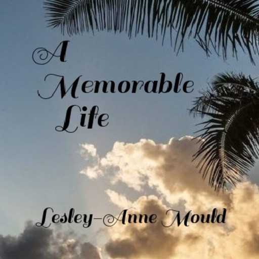 A Memorable Life, Lesley-Anne Mould