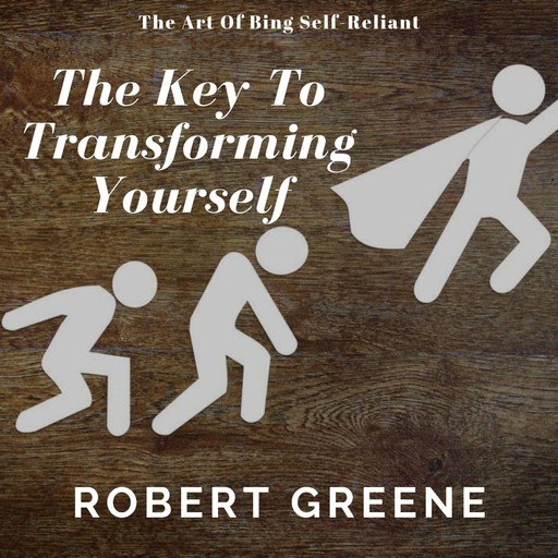 The Key Of Transforming Yourself, Robert Greene