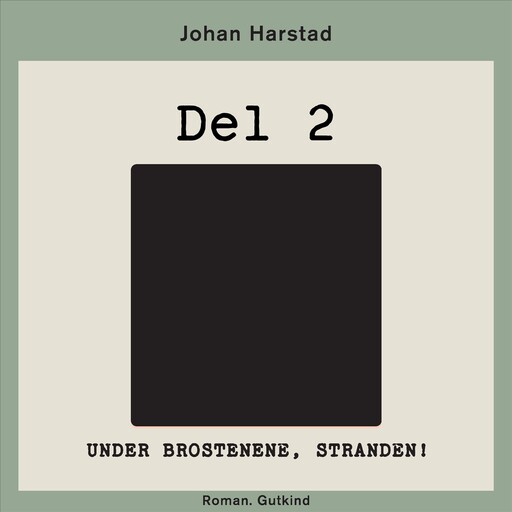 Under brostenene, stranden! - Del 2, Johan Harstad