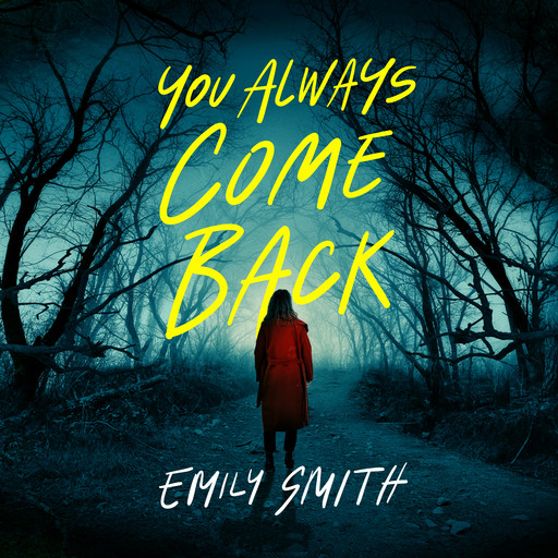 You Always Come Back, Emily Smith