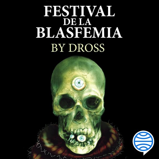 Festival de la blasfemia, Dross