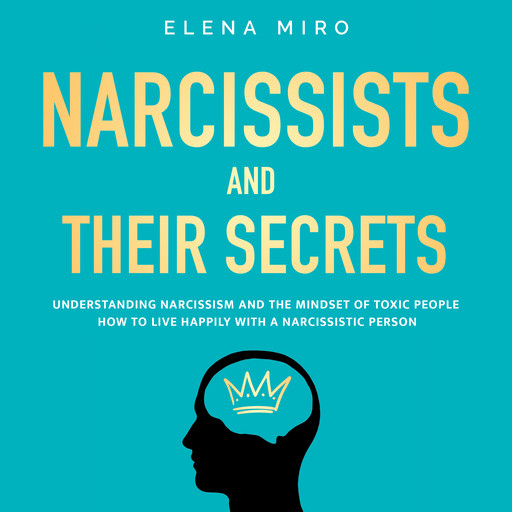 Narcissists and Their Secrets, Elena Miro