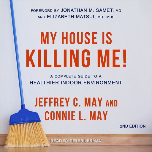 My House Is Killing Me!, Elizabeth Matsui, Jeffrey C. May, Connie L. May, Jonathan M. Samet