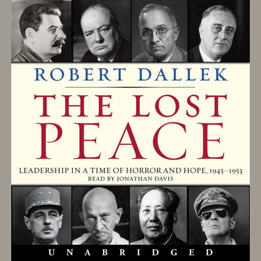 The Lost Peace, Robert Dallek