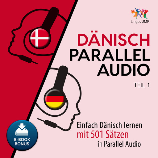 Dänisch Parallel Audio - Einfach Dänisch lernen mit 501 Sätzen in Parallel Audio - Teil 1, Lingo Jump