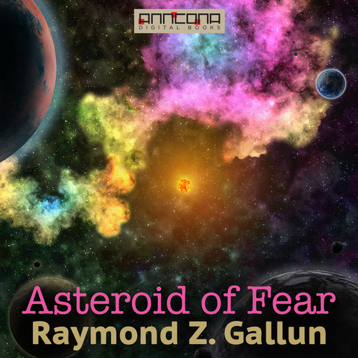 Asteroid of Fear, Raymond Gallun