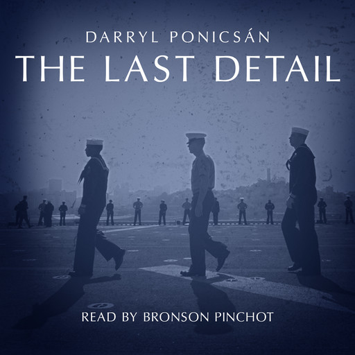 The Last Detail, Darryl Ponicsán