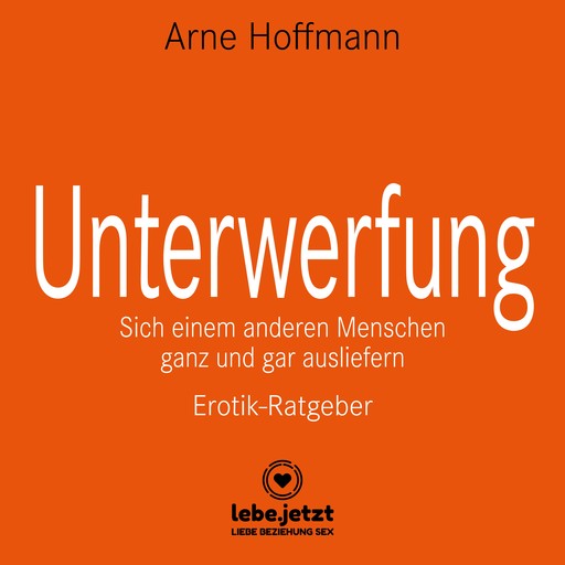 Unterwerfung / Erotischer Ratgeber, Arne Hoffmann