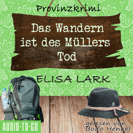 Das Wandern ist des Müllers Tod - Der dritte Fall für den Karl Ramsauer - Karl Ramsauer, Band 3 (ungekürzt), Elisa Lark