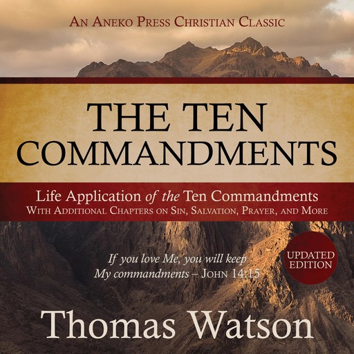 The Ten Commandments: Life Application of the Ten Commandments, Thomas Watson