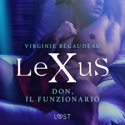 LeXuS: Don, il Funzionario - Distopia erotica, Virginie Bégaudeau