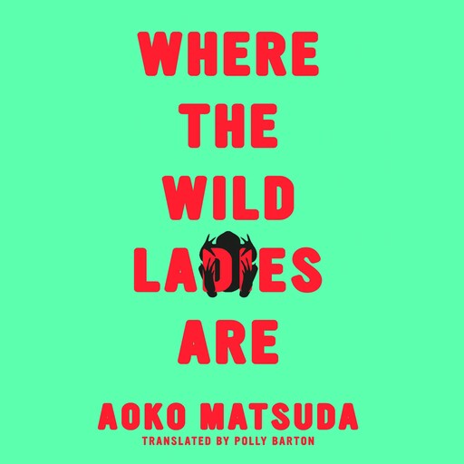 Where the Wild Ladies Are, Matsuda Aoko