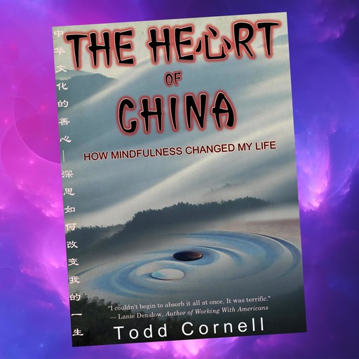 The Heart Of China, Todd Cornell