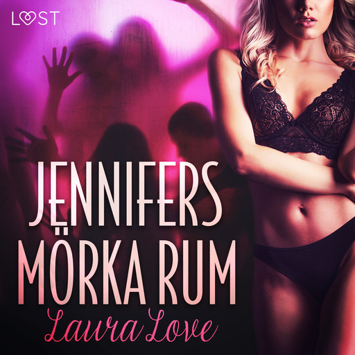 Jennifers mörka rum - erotisk novell, Laura Love