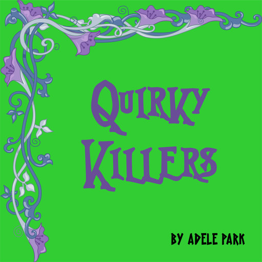 Quirky Killers, Adele Park