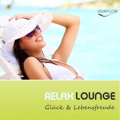 Relax Lounge - Entspannung & Positives Denken für mehr Glück & Lebensfreude, Katja Schütz