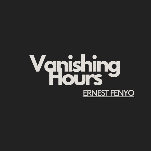Vanishing Hours, Ernest Fenyo