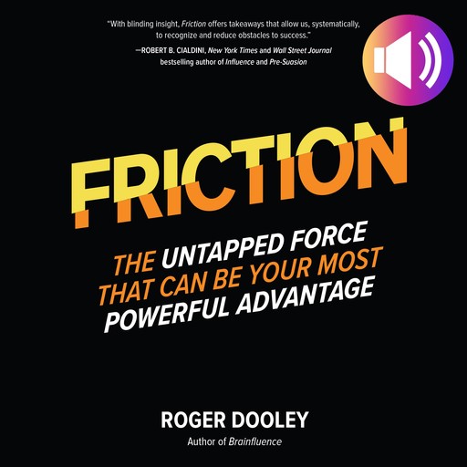 FRICTION—The Untapped Force That Can Be Your Most Powerful Advantage, Roger Dooley