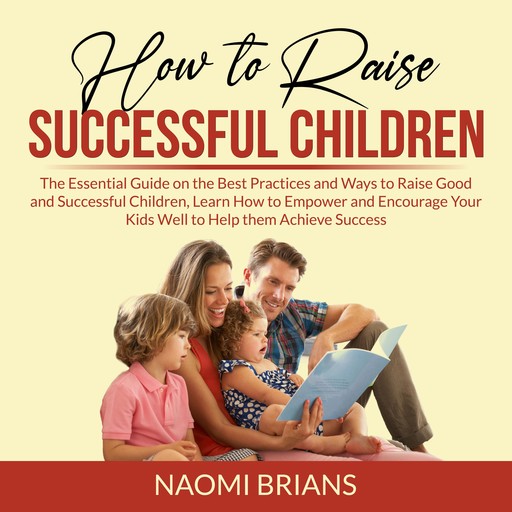 How to Raise Successful Children, Naomi Brians