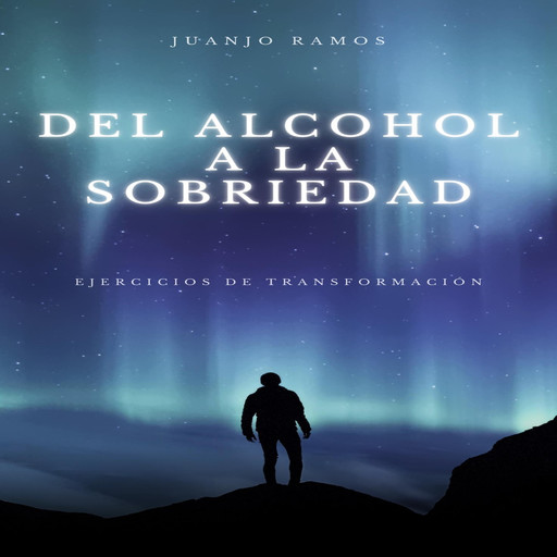 Del alcohol a la sobriedad: ejercicios de transformación, Juanjo Ramos