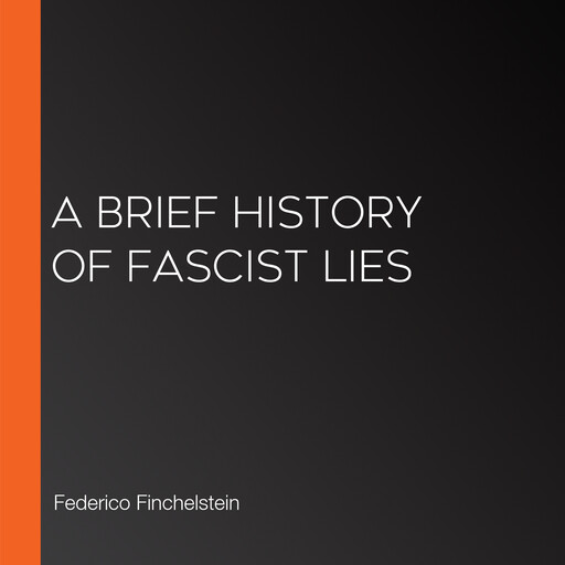 A Brief History of Fascist Lies, Federico Finchelstein