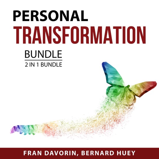 Personal Transformation Bundle, 2 in 1 bundle: Change Your World and You Are Stronger than You Think, Bernard Huey, Fran Davorin