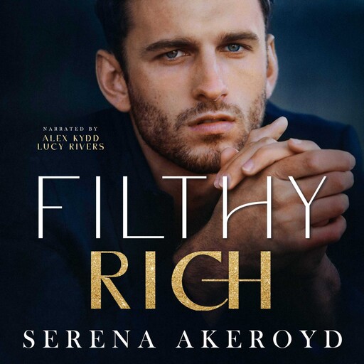 Filthy Rich, Serena Akeroyd