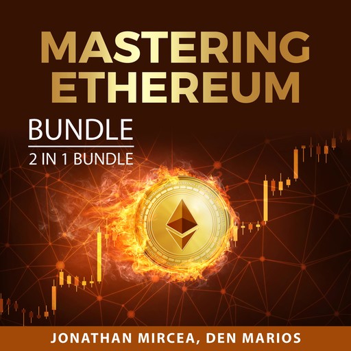 Mastering Ethereum Bundle, 2 in 1 Bundle, Jonathan Mircea, Den Marios