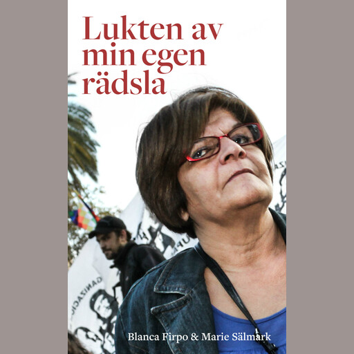 Lukten av min egen rädsla, Blanca Firpo, Marie Sälmark
