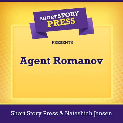Short Story Press Presents Agent Romanov, Short Story Press, Natashiah Jansen