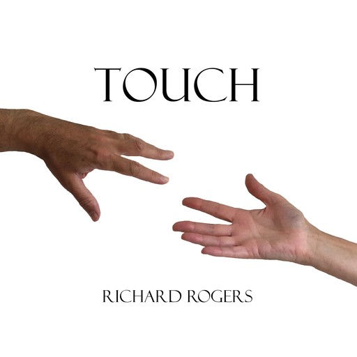 Touch, Richard Rogers