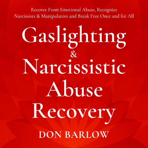 Gaslighting & Narcissistic Abuse Recovery, Don Barlow