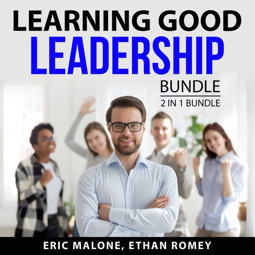 Learning Good Leadership Bundle, 2 in 1 Bundle, Ethan Romey, Eric Malone