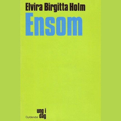 Ensom, Elvira Birgitta Holm