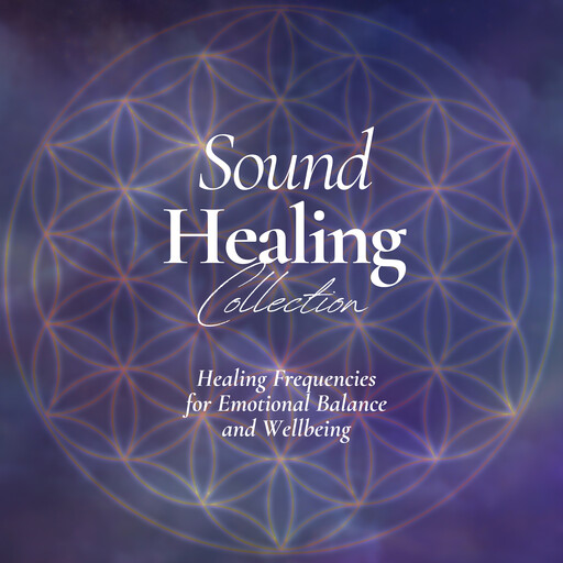 Sound Healing Collection: Healing Frequencies for Emotional Balance and Wellbeing – Hypnotic Soundscapes for Inner Balance - Meditative Layers for Transformation and Renewal, HARMONIXX - Healing Frequencies