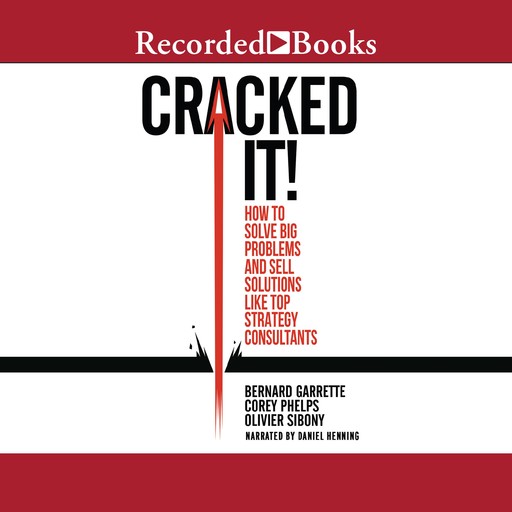 Cracked It!, Olivier Sibony, Bernard Garrette, Corey Phelps