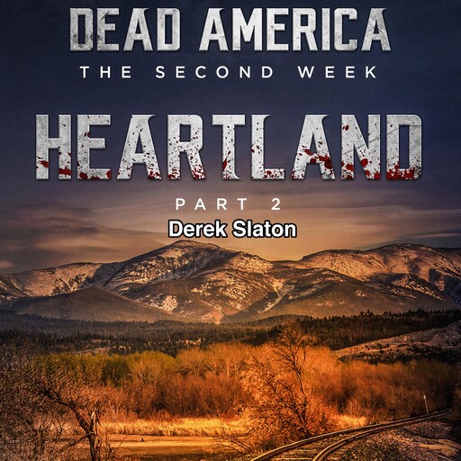 Dead America: The Second Week - Heartland Pt 2, Derek Slaton
