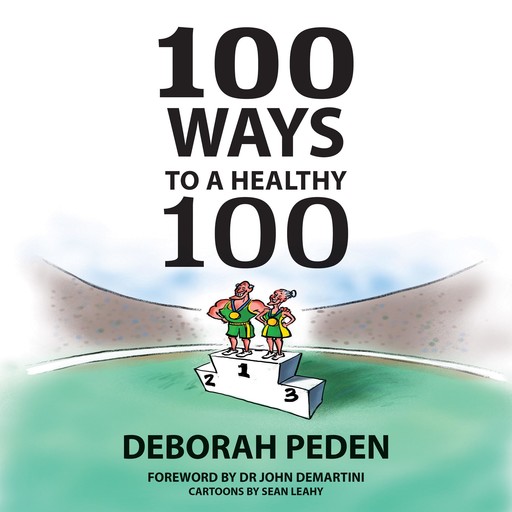 100 Ways To A Healthy 100, Deborah Peden