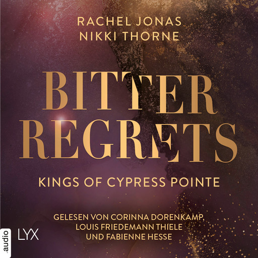 Kings of Cypress Pointe - Bitter Regrets - The Golden Boys, Teil 2 (Ungekürzt), Rachel Jonas, Nikki Thorne