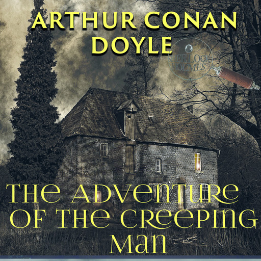 The Adventure of the Creeping Man, Arthur Conan Doyle