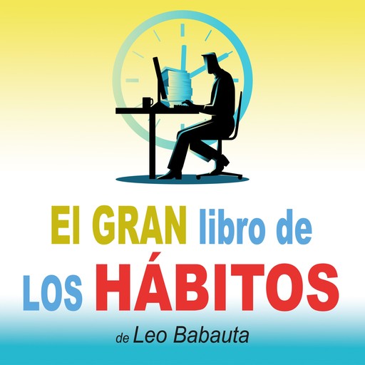 El gran libro de los hábitos, Leo Babauta