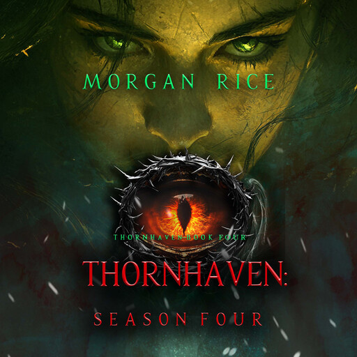 Thornhaven: Season Four (Book Four of the Thornhaven Series), Morgan Rice