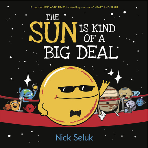 The Sun Is Kind Of A Big Deal, Nick Seluk