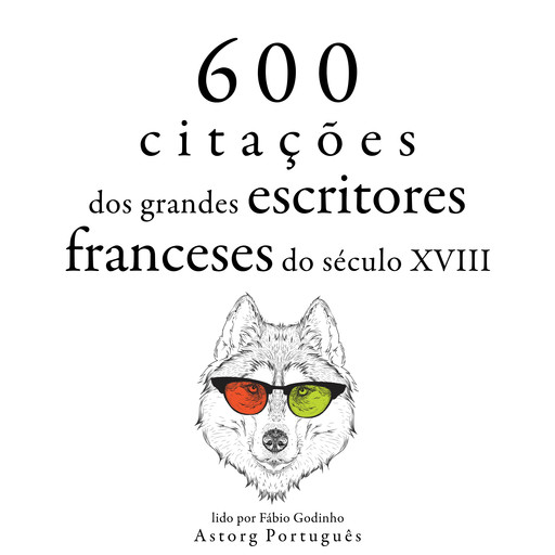 600 citações de grandes escritores franceses do século 18, Multiple Authors